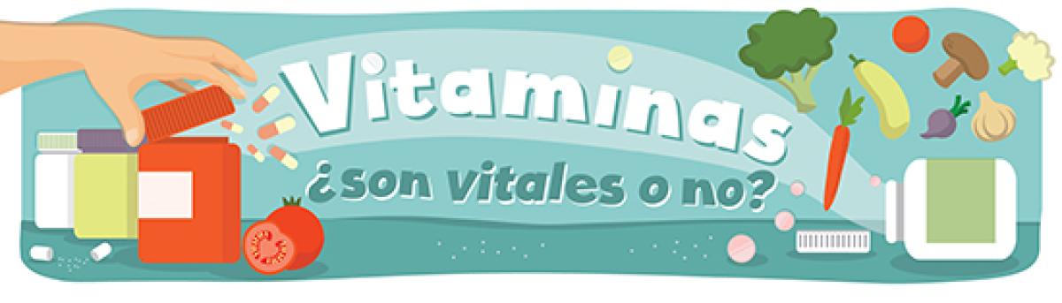 una ilustración de una mano abriendo frascos con varias pastillas y vegetales alrededor, con un título que dice: Vitaminas: ¿vitales o no?